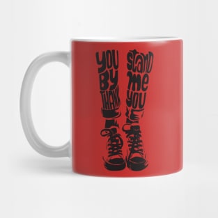 you stand by me Mug